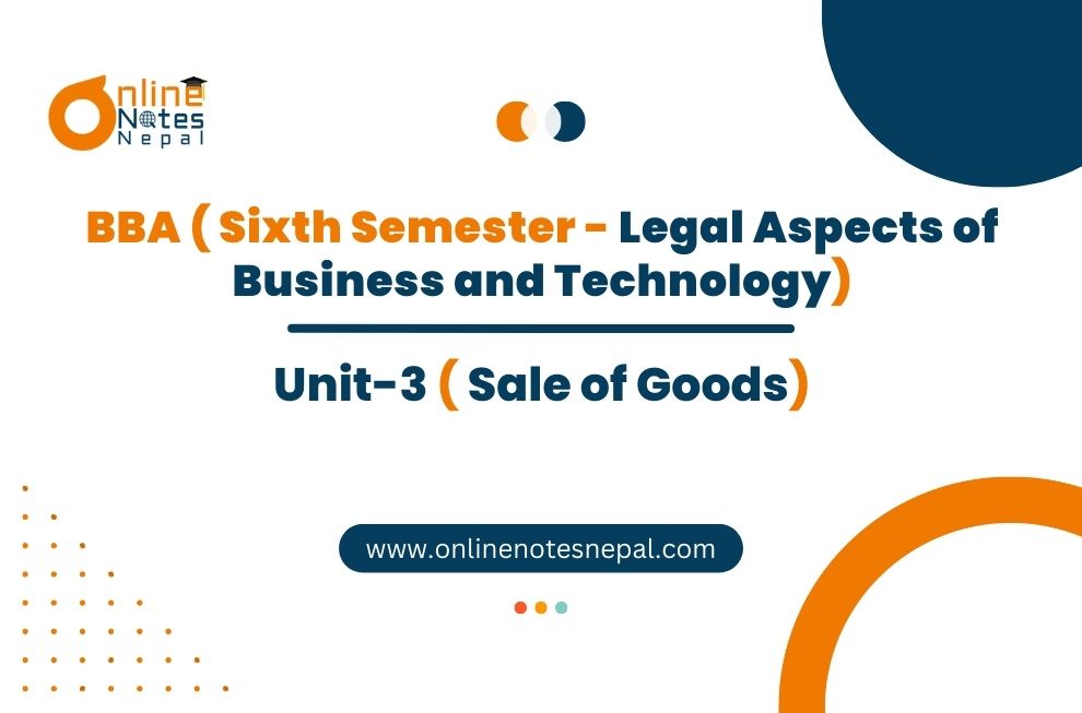 Unit 3: Sale of Goods - Legal Aspects of Business & Technology | Sixth Semester Photo